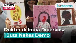 Dokter di India Diperkosa & Dibunuh Lebih dari 1 Juta Tenaga Medis Demo Massal