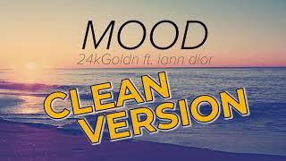 Mood by 24kGoldn ft iann dior Clean Version - No Swearing