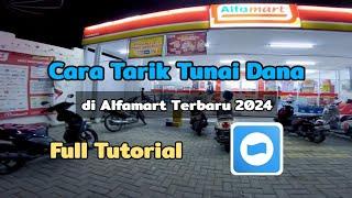  Full Tutorial  - Cara Tarik Tunai Dana di Alfamart Terbaru 2024