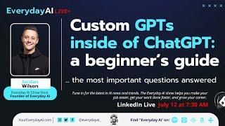Custom GPTs inside of ChatGPT a Beginner’s Guide