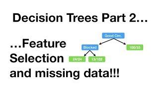 StatQuest Decision Trees Part 2 - Feature Selection and Missing Data