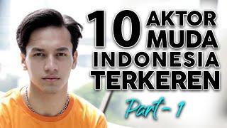 10 Aktor Muda Indonesia Terkeren - Part 01