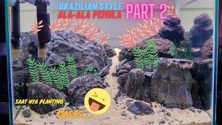 BRAZILIAN STYLE ALA-ALA PEMULA PART 2  PLANTING 