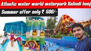 Atlantic water park kalindi kunj delhi 2024  Atlantic water park #waterpark