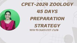 CPET-2024 Zoology 45 Day Strategy plannerHow to prepare for CPET-2024 Exam#cpetzoology #cpet2024