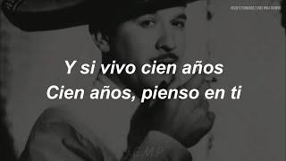 Pedro Infante - Cien Años Letra  Lyrics