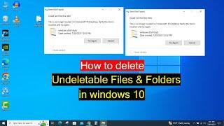 How to Delete Undeletable Files & Folders in Windows 10  Easy Way
