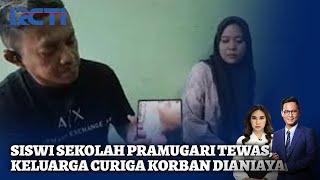 Misteri Kematian Siswi Calon Pramugari di Medan Keluarga Curiga Terjadi Penganiayaan - SIP 2910