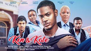 KEN & KATE - CLINTON JOSHUA NANCY DESMOND OBIAJULU KEN EMEKA EZE latest 2023 nigerian movies