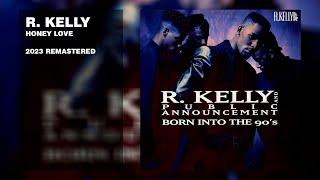 R Kelly - Honey Love 2023 Remastered Lyric Video