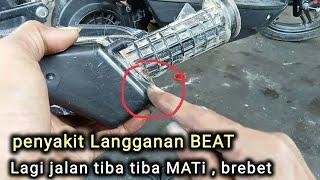 Penyakit Langganan BEAT  Lagi jalan tiba tiba MATi brebet