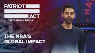 The NRA’s Global Impact  Patriot Act with Hasan Minhaj  Netflix