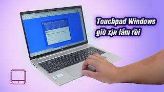 Touchpad laptop Windows giờ rất xịn dùng đa nhiệm hiệu quả