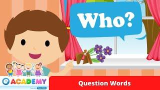 Question Words  Who What Where When  Songs for Kids  Learn English  Kindergarten  Preschool