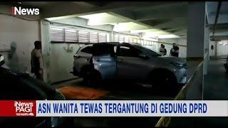 ASN Wanita Ditemukan Tewas Tergantung di Gedung DPRD Riau #iNewsPagi 1109