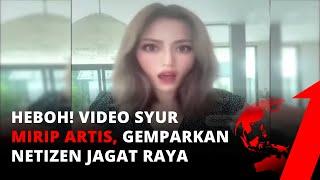 Heboh Video Syur Mirip Sejumlah Artis Gemparkan Netizen Jagat Raya  tvOne