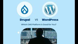 Differences Between Drupal vs WordPress Which is the Best CMS Platform?