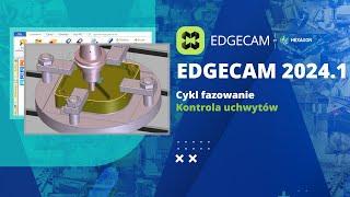 EDGECAM 2024.1  Fazowanie funkcja Kontrola uchwytów