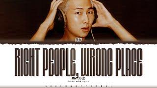 RM Right People Wrong Place Lyrics 알엠 Right People Wrong Place 가사 Color Coded_Eng