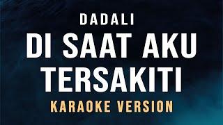 Di Saat Aku Tersakiti - Dadali Karaoke