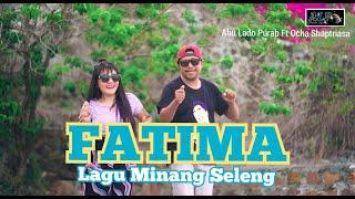 FATIMA  Abu Lado Purab Feat Ocha Shaptriasa  Lagu Acara Minang