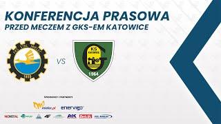 KONFERENCJA  Przed meczem z GKS-em Katowice