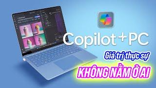 Laptop Snapdragon X Elite sau 1 tuần AI chẳng xài mấy giá trị nằm ở chỗ khác