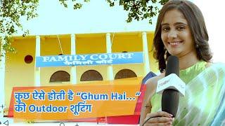 Exclusive Interview Ayesha Singh Sai ने बताया की कैसे होती है GHKKPM की Outdoor Shooting ?