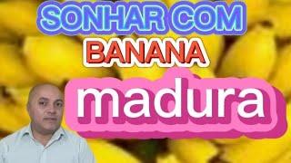 SONHAR COM BANANA MADURA  VEJA O SIGNIFICADO NESSE VÍDEO.