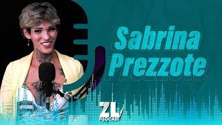 Sabrina Prezzote Atriz p@rn@ tr#ns - ZL Podcast #112