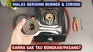 DETAIL Cara Bongkar Dan Pasang Burner Dan Corong Dari Bodi Kompor Gas