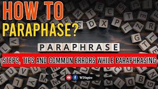 How to Paraphase? Steps Tips and Common Errors while Paraphrasing