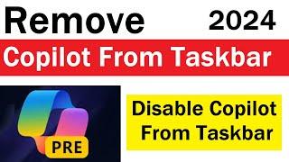 How To Remove Copilot From Taskbar  How To Remove Copilot Windows 10  Remove Copilot Preview