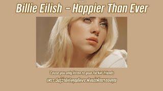 Billie Eilish - Happier Than Ever THAISUB แปลไทย 🪐