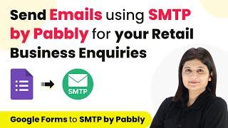 Send Emails using SMTP by Pabbly for your Retail Business Enquiries Received via Google Forms