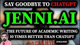 10 Times Better than ChatGPT - JENNI.AI - Why Jenni.ai is the Future of Academic Writing? - English