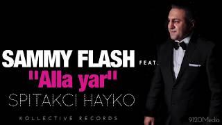 Sammy Flash - Alla Yar feat. Spitakci Hayko █▬█ █ ▀█▀