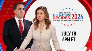 LIVE The Nation Decides 2024 Republican National Convention Day 4