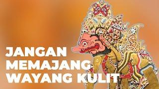 Merawat Wayang Kulit Ala Den Jati - Nyantrik