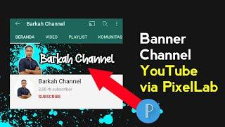 Cara Membuat Banner Youtube di PixelLab