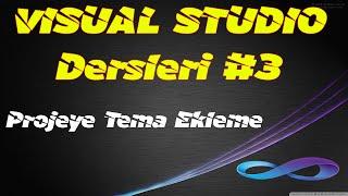 Visual Studio Dersleri #3 Projeye Tema Ekleme