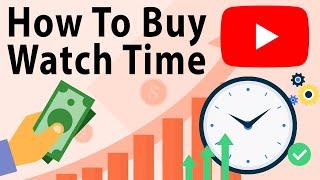 How To Buy YouTube Watch Time Hours - Get 4000 Watch Hours FAST