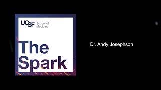 The Spark Podcast Dr. Andy Josephson
