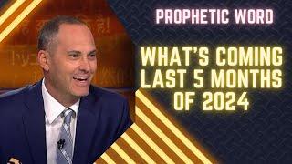 Prophetic Word - Last 5 Months of 2024