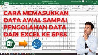 Cara Memasukkan Data Awal Sampai Pengolahan Data dari Excel ke SPSS