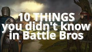 10 things you didnt know in Battle Brothers