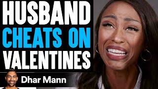 HUSBAND CHEATS On VALENTINES DAY  Dhar Mann