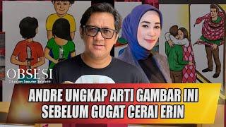 ANDRE TAULANY UNGKAP MAKSUD GAMBAR ULAR & WANITA SEBELUM GUGAT CERAI ERIN INI KATANYA - OBSESI