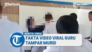 Fakta Video Viral Guru Tampar Murid Berkali-kali Ternyata Diedit