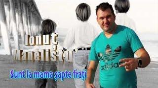 Ionut Manelistu - Sunt la mama sapte frati Pentru Madalin Borcan Remade 2017